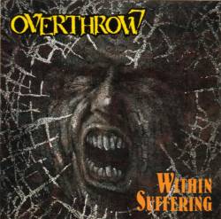 Overthrow (CAN) : Within Suffering